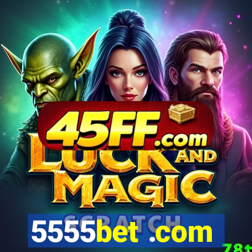 5555bet .com